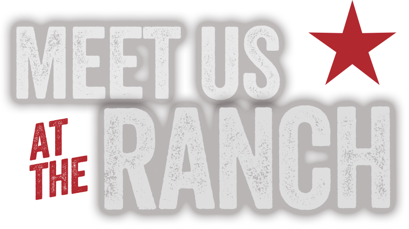meetattheranch meet us at the ranch