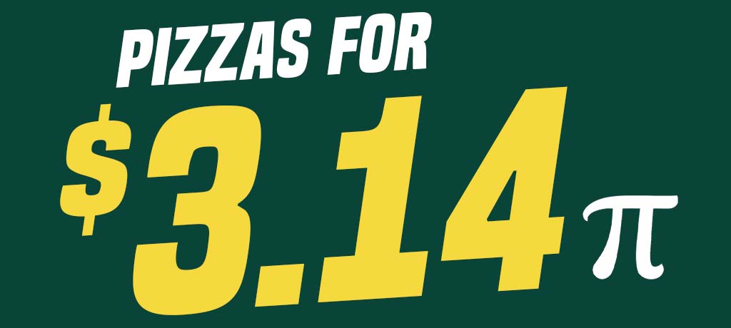 pizzas for $3.14