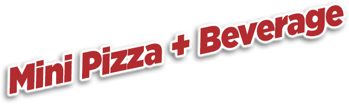 mini pizza + beverage